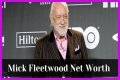 How much is Mick Fleetwood worth? Career earnings and net worth explored